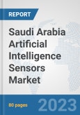 Saudi Arabia Artificial Intelligence Sensors Market: Prospects, Trends Analysis, Market Size and Forecasts up to 2030- Product Image