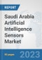 Saudi Arabia Artificial Intelligence Sensors Market: Prospects, Trends Analysis, Market Size and Forecasts up to 2030 - Product Thumbnail Image