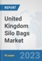 United Kingdom Silo Bags Market: Prospects, Trends Analysis, Market Size and Forecasts up to 2030 - Product Thumbnail Image