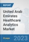 United Arab Emirates Healthcare Analytics Market: Prospects, Trends Analysis, Market Size and Forecasts up to 2030 - Product Thumbnail Image