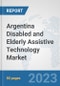Argentina Disabled and Elderly Assistive Technology Market: Prospects, Trends Analysis, Market Size and Forecasts up to 2030 - Product Image