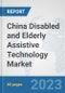 China Disabled and Elderly Assistive Technology Market: Prospects, Trends Analysis, Market Size and Forecasts up to 2030 - Product Image