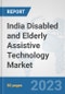 India Disabled and Elderly Assistive Technology Market: Prospects, Trends Analysis, Market Size and Forecasts up to 2030 - Product Image