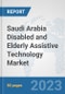 Saudi Arabia Disabled and Elderly Assistive Technology Market: Prospects, Trends Analysis, Market Size and Forecasts up to 2030 - Product Image