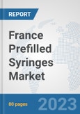 France Prefilled Syringes Market: Prospects, Trends Analysis, Market Size and Forecasts up to 2030- Product Image