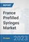 France Prefilled Syringes Market: Prospects, Trends Analysis, Market Size and Forecasts up to 2030 - Product Thumbnail Image