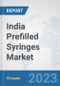 India Prefilled Syringes Market: Prospects, Trends Analysis, Market Size and Forecasts up to 2030 - Product Thumbnail Image