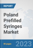 Poland Prefilled Syringes Market: Prospects, Trends Analysis, Market Size and Forecasts up to 2030- Product Image