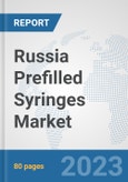 Russia Prefilled Syringes Market: Prospects, Trends Analysis, Market Size and Forecasts up to 2030- Product Image