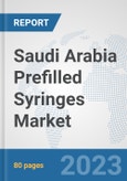 Saudi Arabia Prefilled Syringes Market: Prospects, Trends Analysis, Market Size and Forecasts up to 2030- Product Image