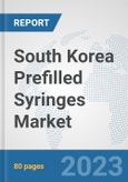 South Korea Prefilled Syringes Market: Prospects, Trends Analysis, Market Size and Forecasts up to 2030- Product Image