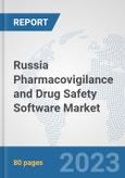 Russia Pharmacovigilance and Drug Safety Software Market: Prospects, Trends Analysis, Market Size and Forecasts up to 2030- Product Image