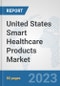 United States Smart Healthcare Products Market: Prospects, Trends Analysis, Market Size and Forecasts up to 2030 - Product Thumbnail Image