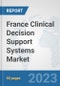 France Clinical Decision Support Systems Market: Prospects, Trends Analysis, Market Size and Forecasts up to 2030 - Product Thumbnail Image