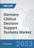 Germany Clinical Decision Support Systems Market: Prospects, Trends Analysis, Market Size and Forecasts up to 2030- Product Image
