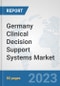 Germany Clinical Decision Support Systems Market: Prospects, Trends Analysis, Market Size and Forecasts up to 2030 - Product Thumbnail Image