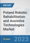 Poland Robotic Rehabilitation and Assistive Technologies Market: Prospects, Trends Analysis, Market Size and Forecasts up to 2030 - Product Thumbnail Image