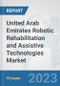 United Arab Emirates Robotic Rehabilitation and Assistive Technologies Market: Prospects, Trends Analysis, Market Size and Forecasts up to 2030 - Product Thumbnail Image