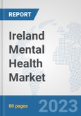 Ireland Mental Health Market: Prospects, Trends Analysis, Market Size and Forecasts up to 2030- Product Image