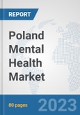 Poland Mental Health Market: Prospects, Trends Analysis, Market Size and Forecasts up to 2030- Product Image