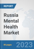 Russia Mental Health Market: Prospects, Trends Analysis, Market Size and Forecasts up to 2030- Product Image
