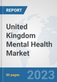 United Kingdom Mental Health Market: Prospects, Trends Analysis, Market Size and Forecasts up to 2030- Product Image