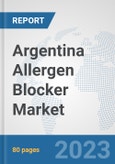 Argentina Allergen Blocker Market: Prospects, Trends Analysis, Market Size and Forecasts up to 2030- Product Image