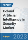 Poland Artificial Intelligence in Security Market: Prospects, Trends Analysis, Market Size and Forecasts up to 2030- Product Image