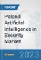 Poland Artificial Intelligence in Security Market: Prospects, Trends Analysis, Market Size and Forecasts up to 2030 - Product Thumbnail Image