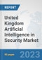 United Kingdom Artificial Intelligence in Security Market: Prospects, Trends Analysis, Market Size and Forecasts up to 2030 - Product Thumbnail Image