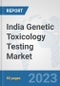 India Genetic Toxicology Testing Market: Prospects, Trends Analysis, Market Size and Forecasts up to 2030 - Product Thumbnail Image