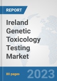 Ireland Genetic Toxicology Testing Market: Prospects, Trends Analysis, Market Size and Forecasts up to 2030- Product Image