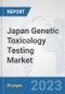 Japan Genetic Toxicology Testing Market: Prospects, Trends Analysis, Market Size and Forecasts up to 2030 - Product Thumbnail Image