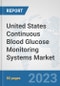 United States Continuous Blood Glucose Monitoring Systems Market: Prospects, Trends Analysis, Market Size and Forecasts up to 2030 - Product Image