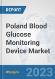 Poland Blood Glucose Monitoring Device Market: Prospects, Trends Analysis, Market Size and Forecasts up to 2030- Product Image