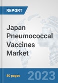 Japan Pneumococcal Vaccines Market : Prospects, Trends Analysis, Market Size and Forecasts up to 2030- Product Image