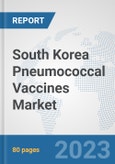 South Korea Pneumococcal Vaccines Market : Prospects, Trends Analysis, Market Size and Forecasts up to 2030- Product Image
