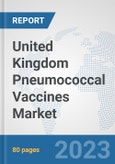 United Kingdom Pneumococcal Vaccines Market : Prospects, Trends Analysis, Market Size and Forecasts up to 2030- Product Image