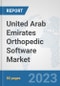 United Arab Emirates Orthopedic Software Market: Prospects, Trends Analysis, Market Size and Forecasts up to 2030 - Product Thumbnail Image