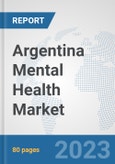 Argentina Mental Health Market: Prospects, Trends Analysis, Market Size and Forecasts up to 2030- Product Image