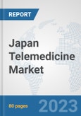 Japan Telemedicine Market: Prospects, Trends Analysis, Market Size and Forecasts up to 2030- Product Image