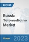 Russia Telemedicine Market: Prospects, Trends Analysis, Market Size and Forecasts up to 2030 - Product Thumbnail Image