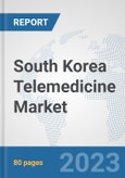 South Korea Telemedicine Market: Prospects, Trends Analysis, Market Size and Forecasts up to 2030- Product Image