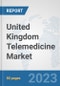 United Kingdom Telemedicine Market: Prospects, Trends Analysis, Market Size and Forecasts up to 2030 - Product Thumbnail Image