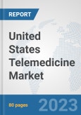 United States Telemedicine Market: Prospects, Trends Analysis, Market Size and Forecasts up to 2030- Product Image