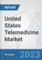 United States Telemedicine Market: Prospects, Trends Analysis, Market Size and Forecasts up to 2030 - Product Thumbnail Image