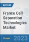 France Cell Separation Technologies Market: Prospects, Trends Analysis, Market Size and Forecasts up to 2030 - Product Thumbnail Image