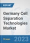 Germany Cell Separation Technologies Market: Prospects, Trends Analysis, Market Size and Forecasts up to 2030 - Product Image