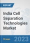 India Cell Separation Technologies Market: Prospects, Trends Analysis, Market Size and Forecasts up to 2030 - Product Thumbnail Image