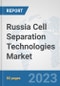 Russia Cell Separation Technologies Market: Prospects, Trends Analysis, Market Size and Forecasts up to 2030 - Product Thumbnail Image